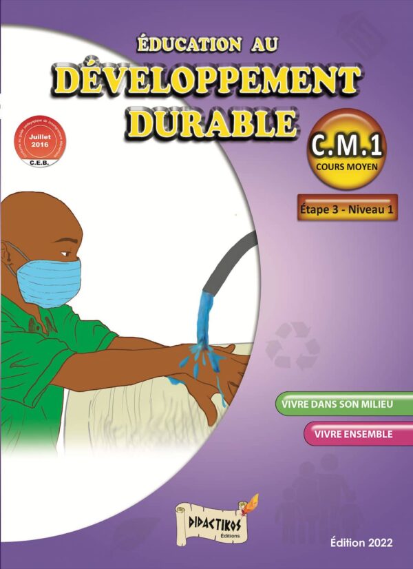 Développement durable CM1 - Édition Didactikos Sénégal : Un guide pédagogique complet pour enseigner les bases du développement durable aux élèves de CM1